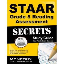 Staar Grade 5 Reading Assessment Secrets Study Guide: Staar Test Review for the State of Texas Assessments of Academic Readiness