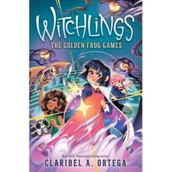 Witchlings 2: The Golden Frog Games (Hardcover) - Claribel A. Ortega