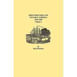 Ships From Ireland To Early America, 1623-1850. Volume Iv