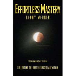 Effortless Mastery: Liberating The Master Musician Within, Hardcover Book & Cd [With Cd (Audio)]