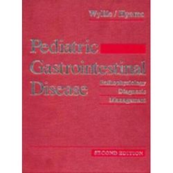 Pediatric Gastrointestinal Disease: Pathophysiology, Diagnosis, Management