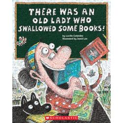 There Was an Old Lady Who Swallowed Some Books! (paperback) - by Lucille Colandro