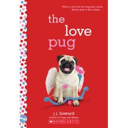 The Love Pug: A Wish Novel (paperback) - by J. J. Howard
