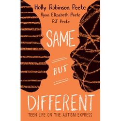 Same But Different: Teen Life on the Autism Express (paperback) - by RJ Peete and Ryan Elizabeth Pe