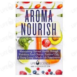 Aroma Nourish Maintaining Optimal Health Through Nutritious Food Choices Essential Oils Young Livings Wholelife Supplements