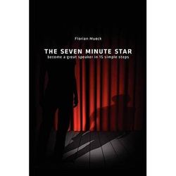 The Seven Minute Star Become a great speaker in simple steps