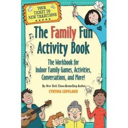 The Family Fun Activity Book: The Workbook for Indoor Family Games, Activities, Conversations, and More!