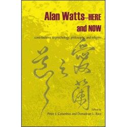 Alan Watts-Here and Now: Contributions to Psychology, Philosophy, and Religion