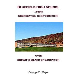 Bluefield High Schoolfrom Segregation to Integration after Brown vs Board of Education
