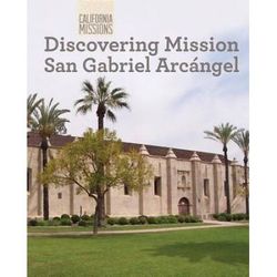 Discovering Mission San Gabriel ArcáNgel