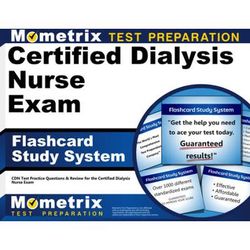 Certified Dialysis Nurse Exam Flashcard Study System: Cdn Test Practice Questions & Review For The Certified Dialysis Nurse Exam
