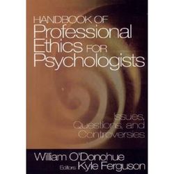 Handbook Of Professional Ethics For Psychologists: Issues, Questions, And Controversies