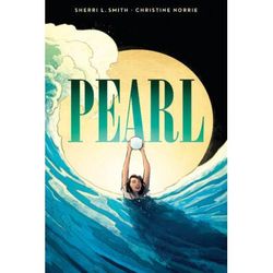 Pearl: A Graphic Novel (paperback) - by Sherri L. Smith