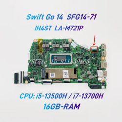 IH4ST LA-M721P For Acer Swfit Go 14 SFG14-71 Laptop Motherboard With i5-13500H/i7-13700H CPU 16GB-RAM NBKFX1100E NBKFX1100J
