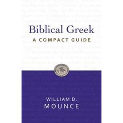 Biblical Greek: A Compact Guide: Second Edition