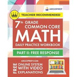 Argo Brothers Math Workbook, Grade 7: Common Core Math Free Response, Daily Math Practice Grade 7