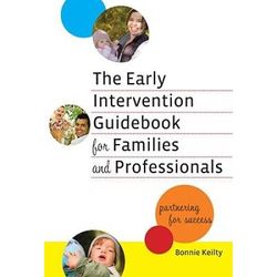 The Early Intervention Guidebook For Families And Professionals: Partnering For Success