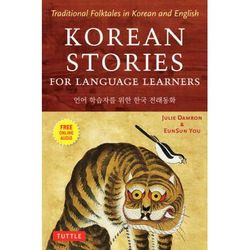 Korean Stories For Language Learners: Traditional Folktales In Korean And English (Free Online Audio)