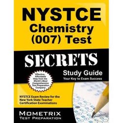 Nystce Chemistry (007) Test Secrets Study Guide: Nystce Exam Review For The New York State Teacher Certification Examinations