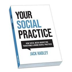 Your Social Practice: How Social Media Marketing Transforms & Grows Dental Practices