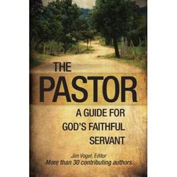 The Pastor: A Guide For God's Faithful Servant