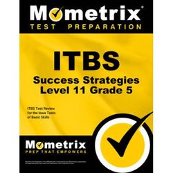Itbs Success Strategies Level 11 Grade 5 Study Guide: Itbs Test Review For The Iowa Tests Of Basic Skills