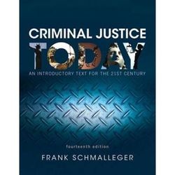 Criminal Justice Today An Introductory Text For The St Century Student Value Edition Th Edition