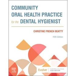 Community Oral Health Practice For The Dental Hygienist