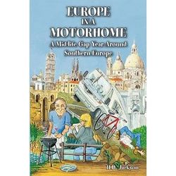 Europe In A Motorhome: A Mid-Life Gap Year Around Southern Europe