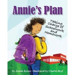 Annie's Plan: Taking Charge Of Schoolwork And Homework