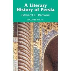 A Literary History Of Persia Volumes Iii Iv