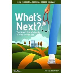 Whats Next The Smart Nurses Guide to Your Dream Job