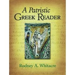 A Patristic Greek Reader English and Greek Edition