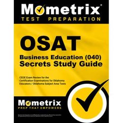 Osat Business Education (040) Secrets Study Guide: Ceoe Exam Review For The Certification Examinations For Oklahoma Educators / Oklahoma Subject Area