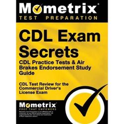 Cdl Exam Secrets - Cdl Practice Tests & Air Brakes Endorsement Study Guide: Cdl Test Review For The Commercial Driver's License Exam