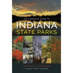 The Complete Guide To Indiana State Parks