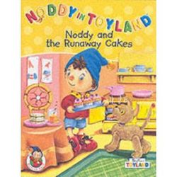 Noddy and the Runaway Cakes Noddy in Toyland