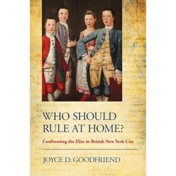 Who Should Rule At Home?: Confronting The Elite In British New York City