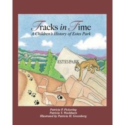 Tracks in Time A Childrens History of Estes Park