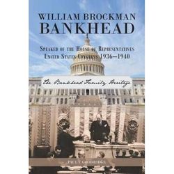 William Brockman Bankhead Speaker of the House of Representatives United States Congress