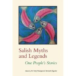 Salish Myths And Legends: One People's Stories