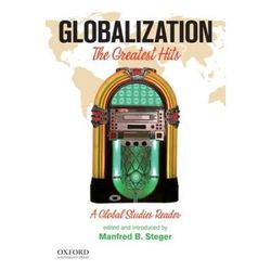 Globalization: The Greatest Hits: A Global Studies Reader