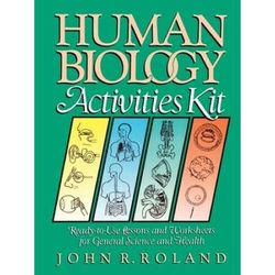 Human Biology Activities Kit: Ready-To-Use Lessons And Worksheets For General Science And Health (J-B Ed: Activities)