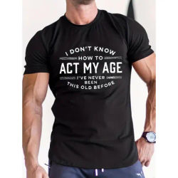 T-shirt da uomo estiva 100% cotone Funny Act My Age Letter Pattern Print allentata grande Casual