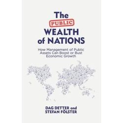 The Public Wealth Of Nations: How Management Of Public Assets Can Boost Or Bust Economic Growth