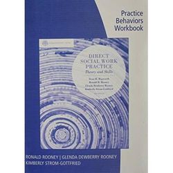 Practice Behaviors Workbook For Hepworth/Rooney/Dewberry Rooney/Strom-Gottfried/Larsen's Direct Social Work Practice, 9th