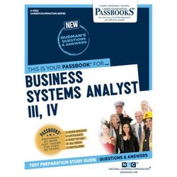 Business Systems Analyst Iii, Iv (C-4952): Passbooks Study Guide Volume 4952