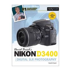 David D. Busch Nikon D3400 Guide to Digital SLR Photography 9781681982304