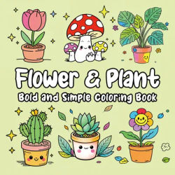FLOWER & PLANT bold-easy Coloring Book for Adults Cute Drawing Book Perfect Gift for Party and Birthday