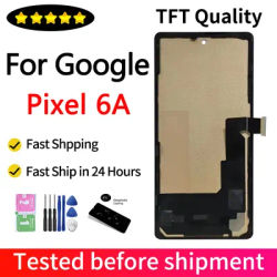 TFT Screen For Google Pixel 6A LCD For Google Pixel 6a Lcd GX7AS GB62Z G1AZG GB17L Display Digital